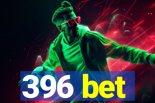 396 bet